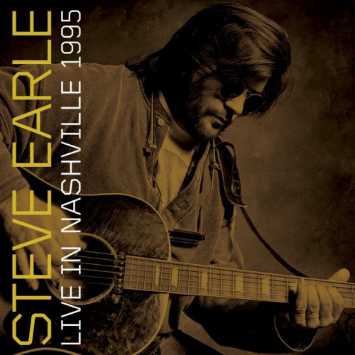 EARLE, STEVE - LIVE IN NASHVILLE 1995STEVE EARLE LIVE IN NASHVILLE 1995.jpg